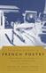 Anchor Anthology of French Poetry, The: From Nerval to Valery in English Translation